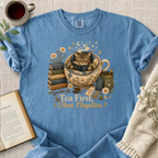 "Tea First, Then Chapters" Cozy Tee