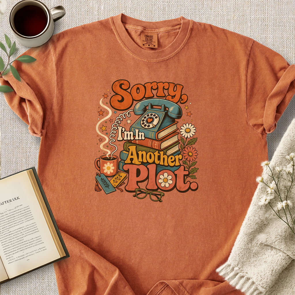 "Sorry, I'm In Another Plot" Cozy Tee
