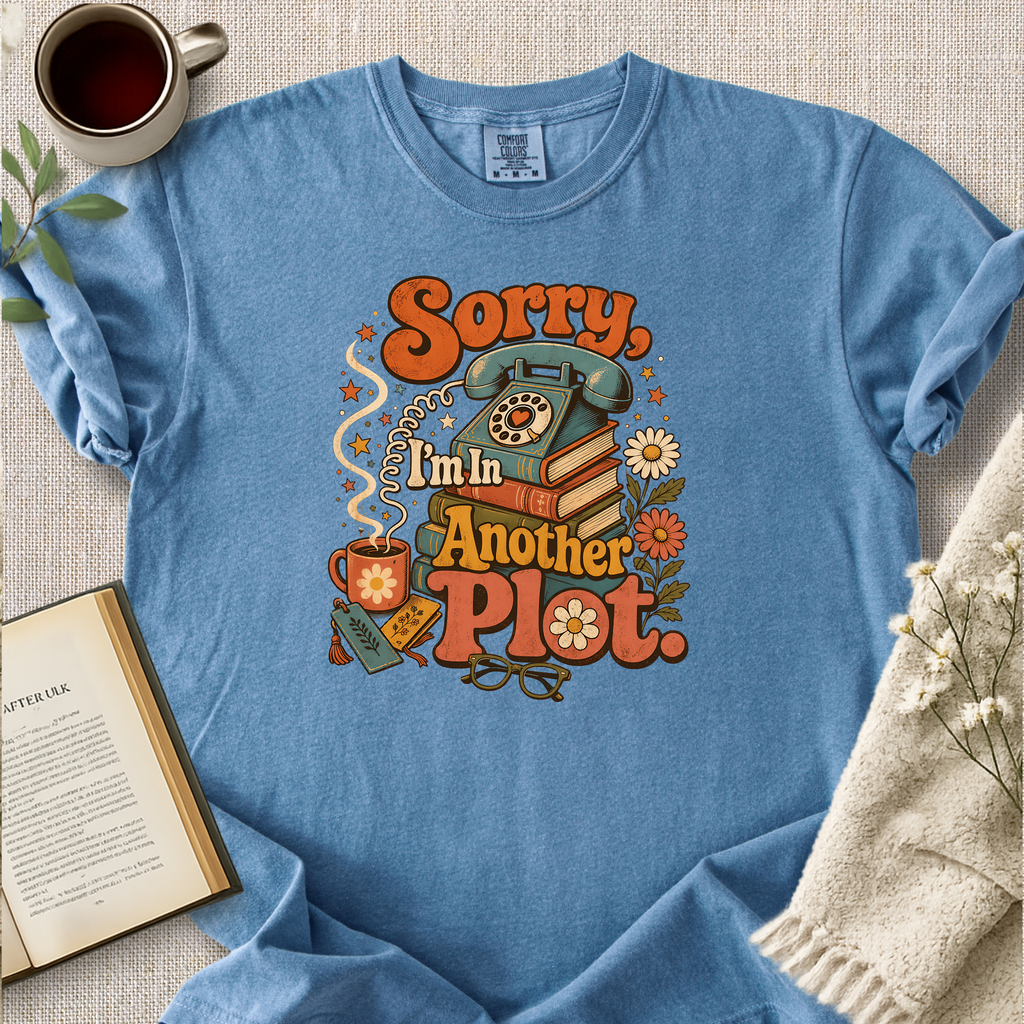 "Sorry, I'm In Another Plot" Cozy Tee