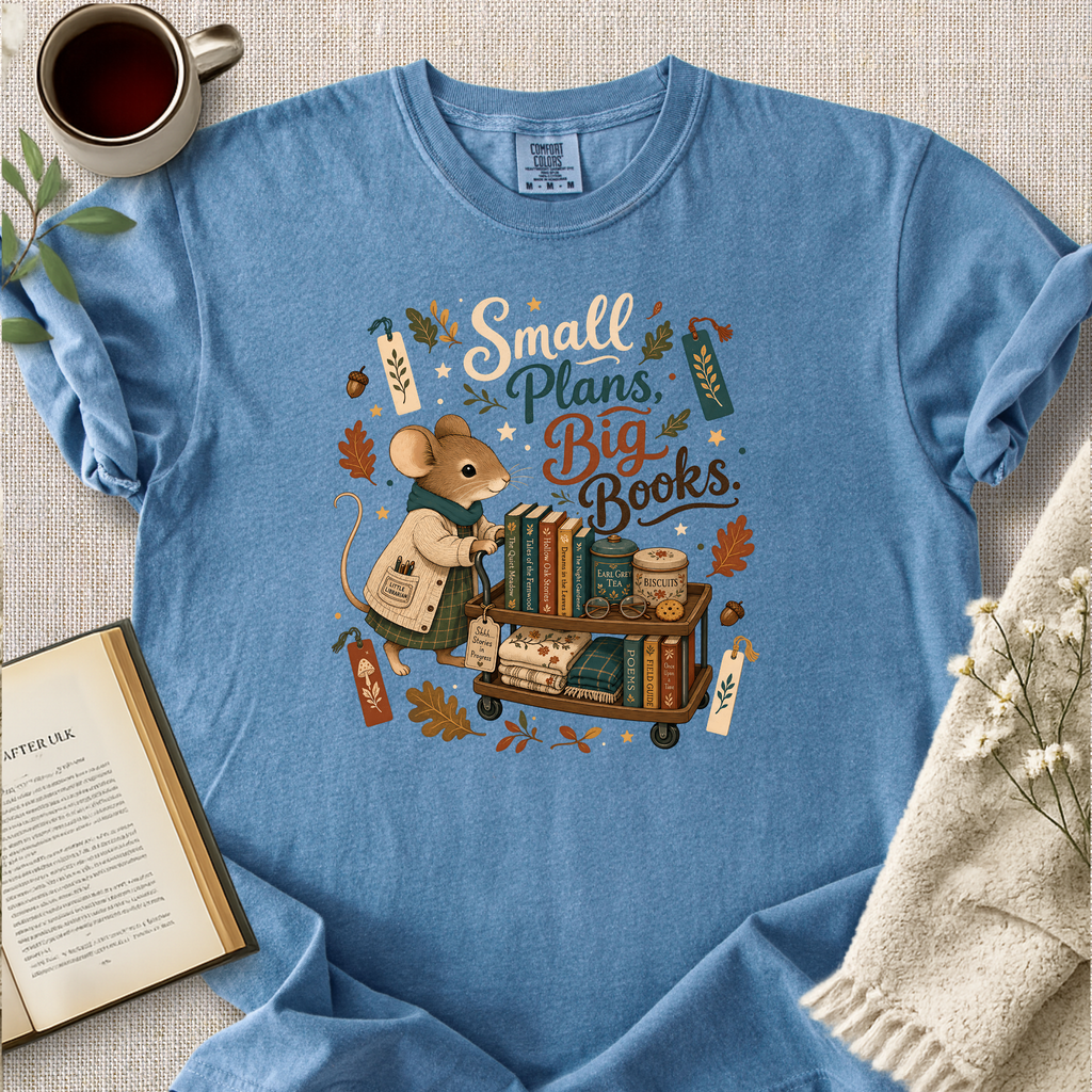 "Small Plans, Big Books" Cozy Tee