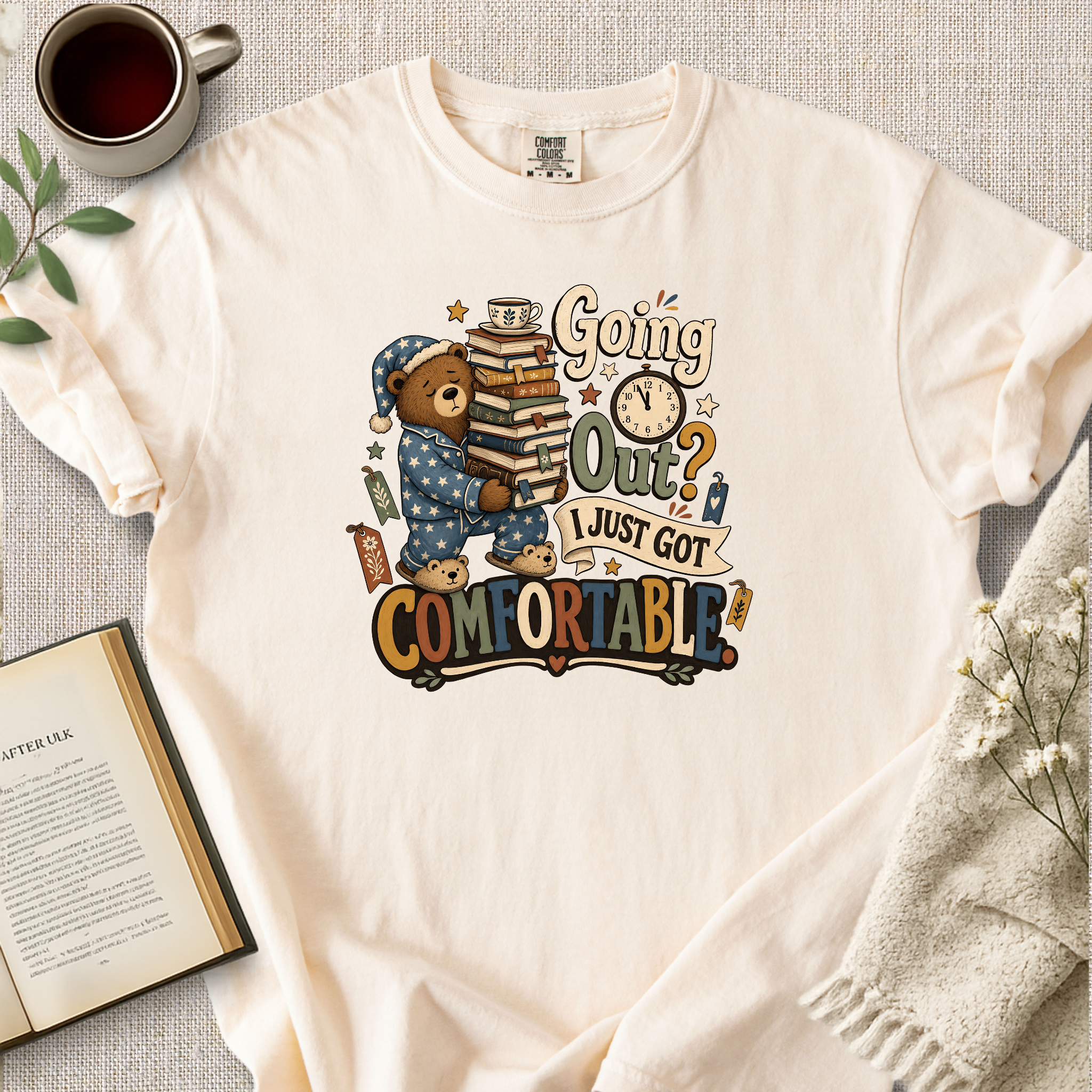 "Going Out?  I Just Got Comfortable" Cozy Tee