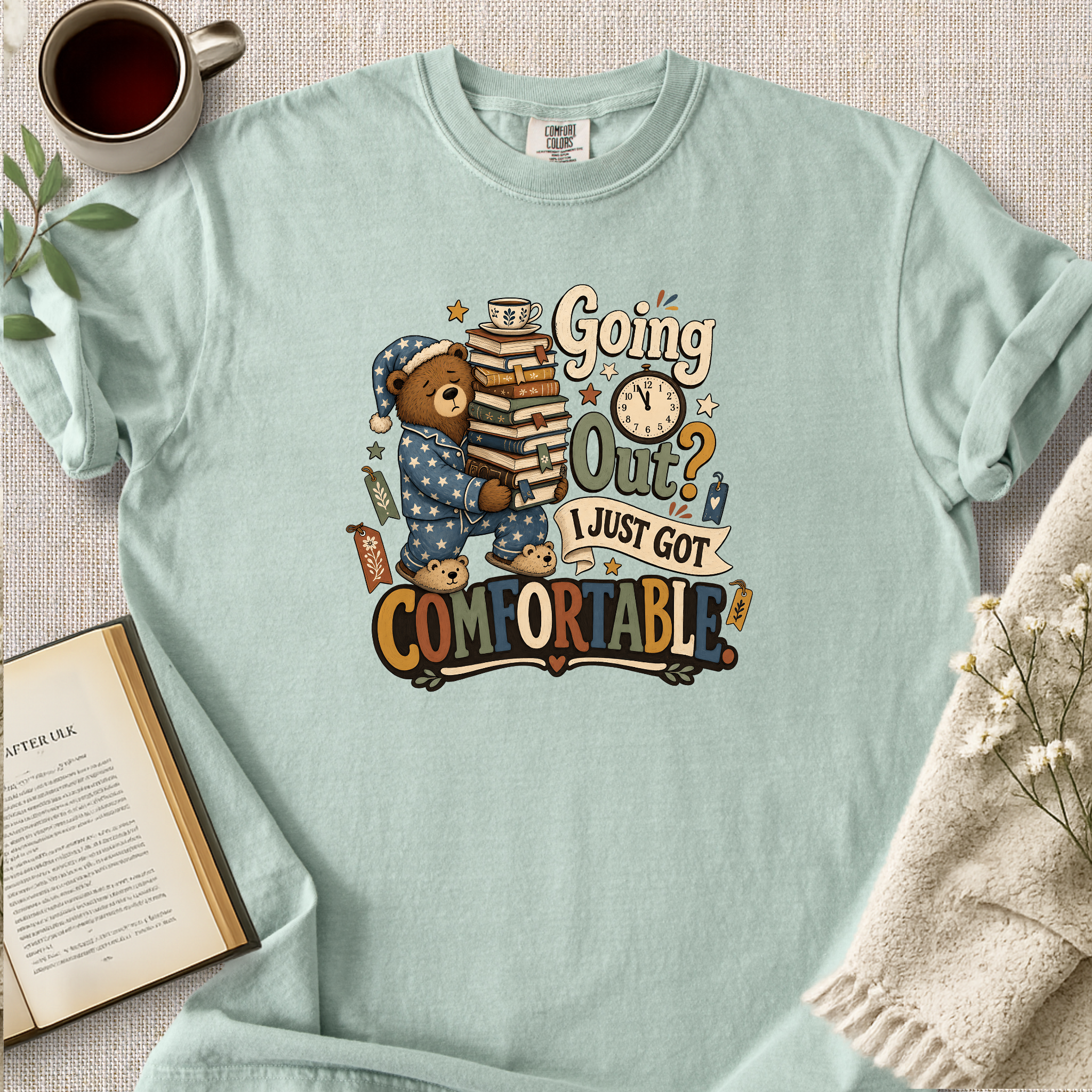 "Going Out?  I Just Got Comfortable" Cozy Tee