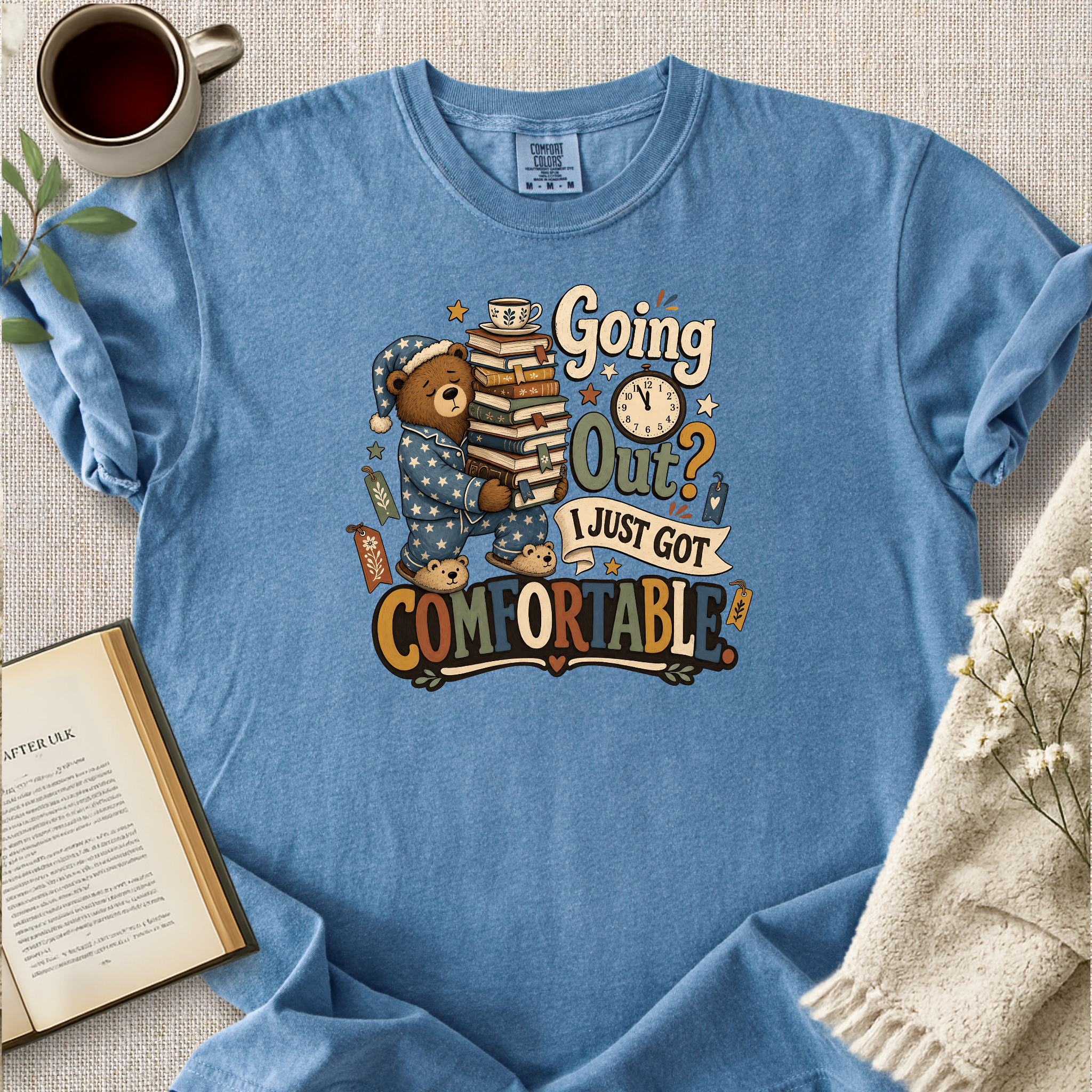 "Going Out?  I Just Got Comfortable" Cozy Tee