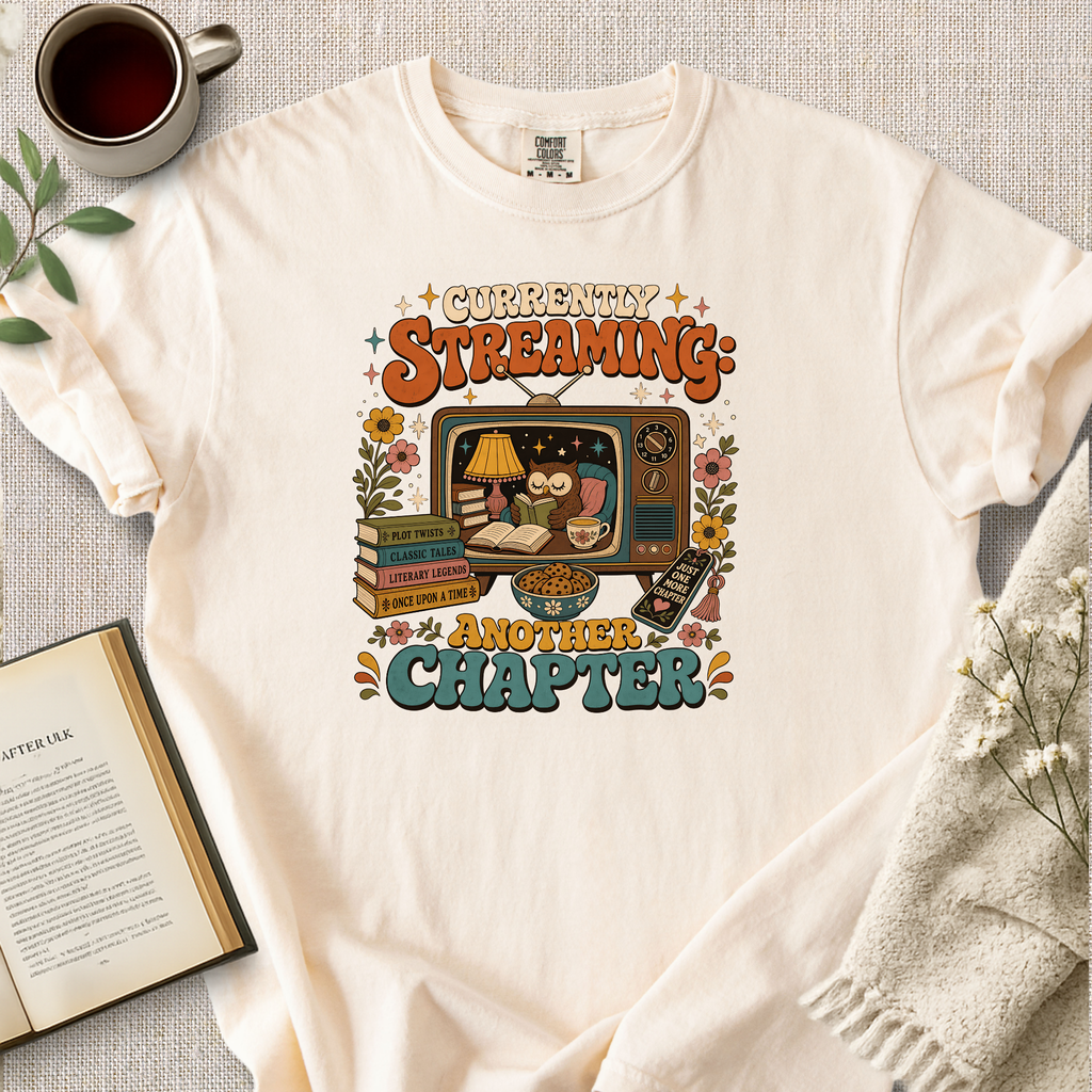 "Currently Streaming Another Chapter" Cozy Tee