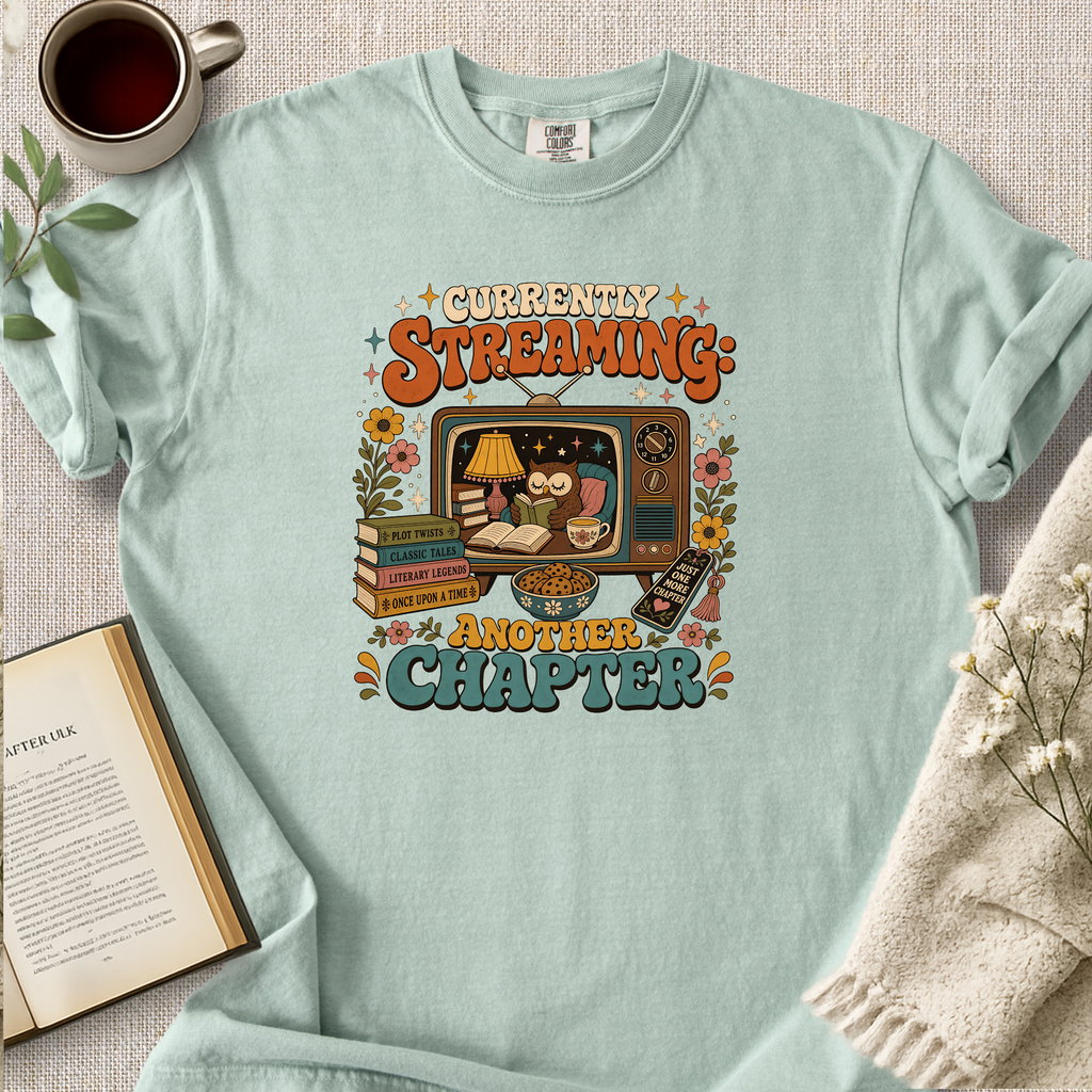 "Currently Streaming Another Chapter" Cozy Tee
