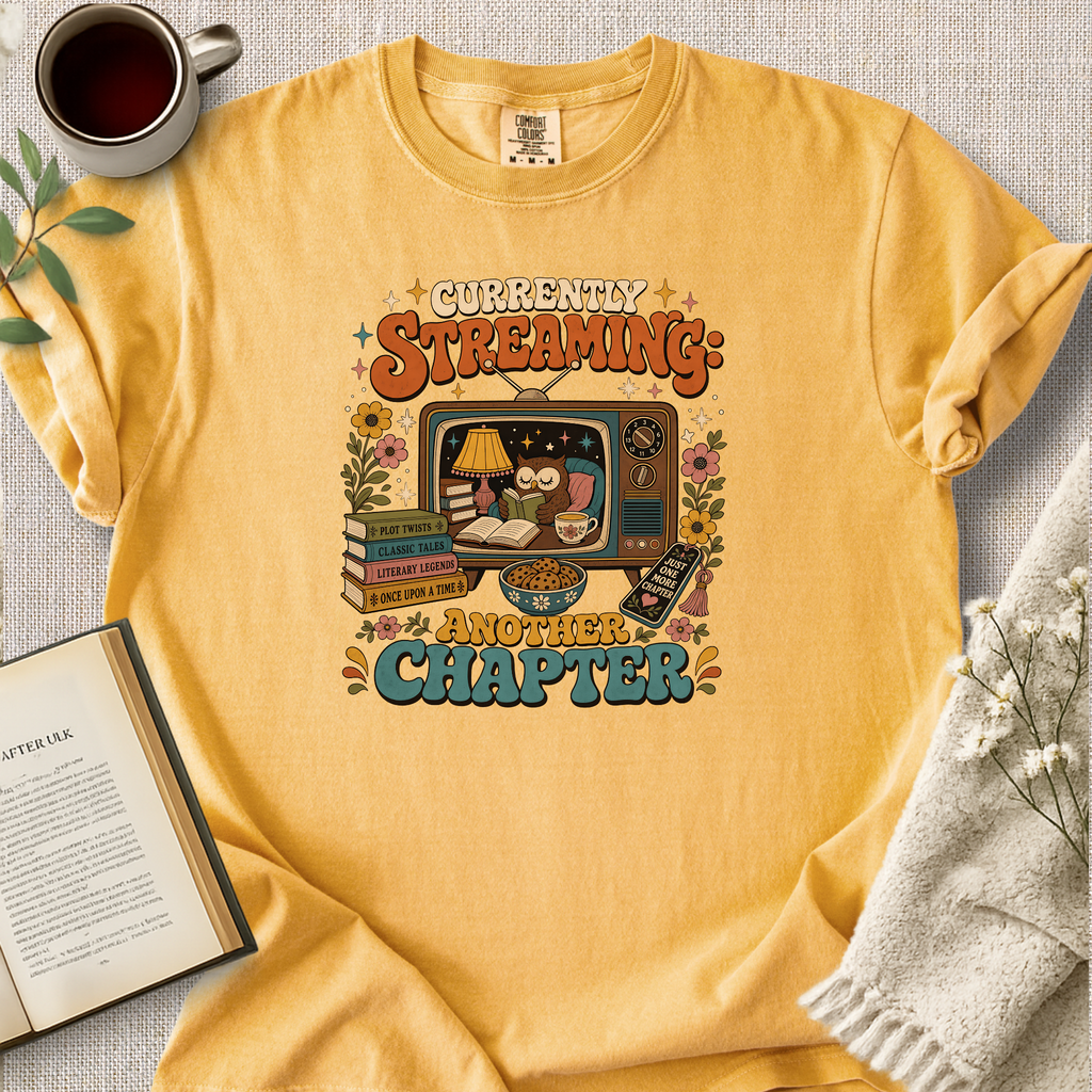 "Currently Streaming Another Chapter" Cozy Tee