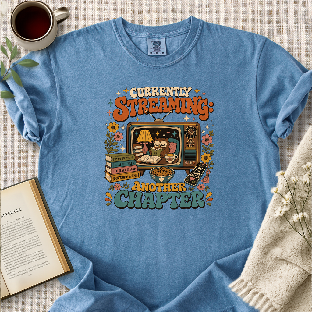 "Currently Streaming Another Chapter" Cozy Tee