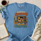 "Currently Streaming Another Chapter" Cozy Tee