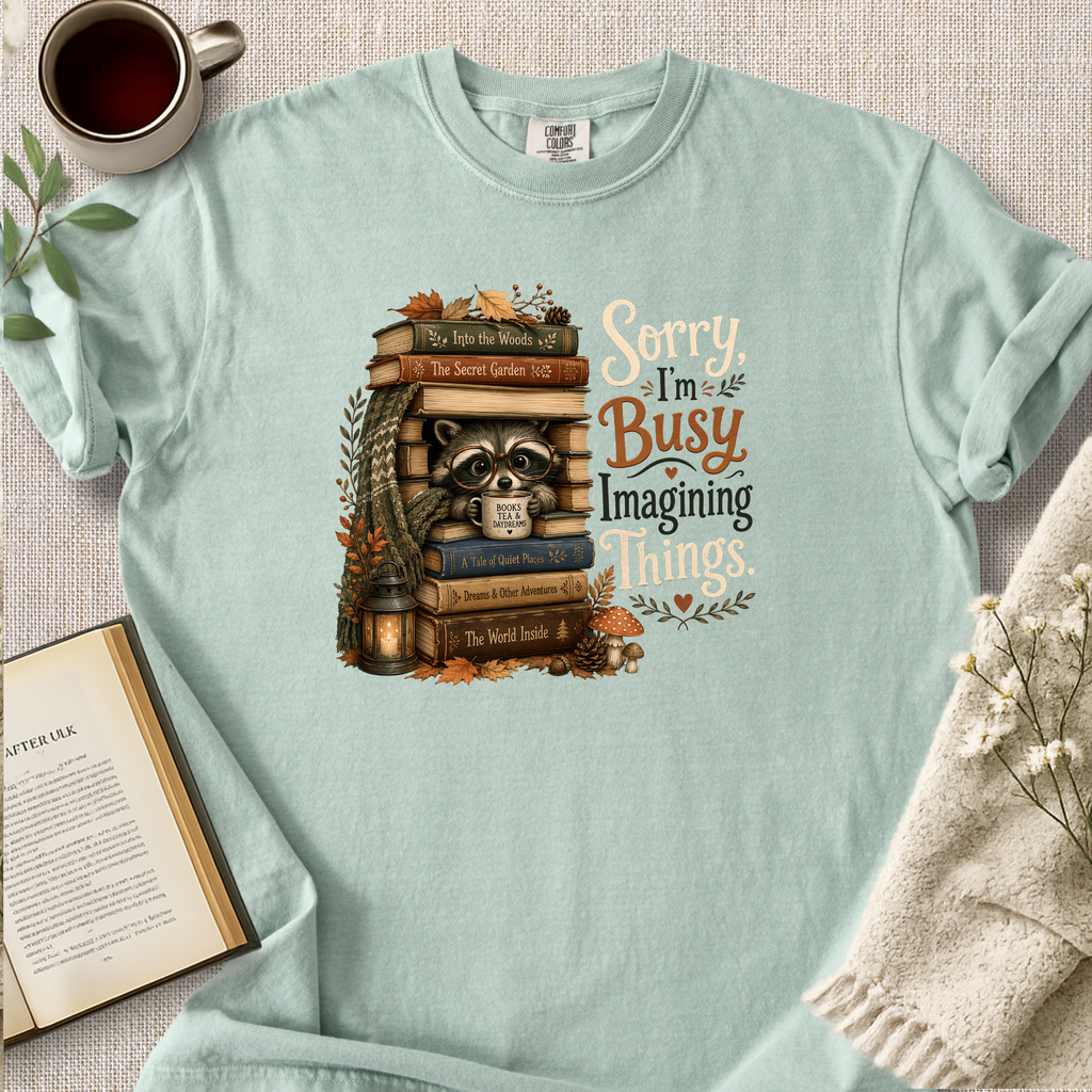 "Sorry, I'm Busy Imagining Things" Cozy Tee