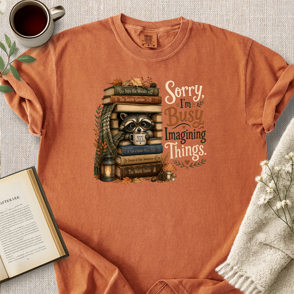 "Sorry, I'm Busy Imagining Things" Cozy Tee