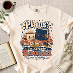 "Plans?  I'm Already Booked" Cozy Tee