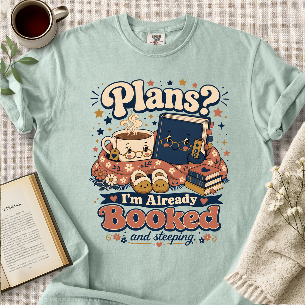 "Plans?  I'm Already Booked" Cozy Tee