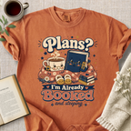 "Plans?  I'm Already Booked" Cozy Tee