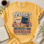 "Plans?  I'm Already Booked" Cozy Tee
