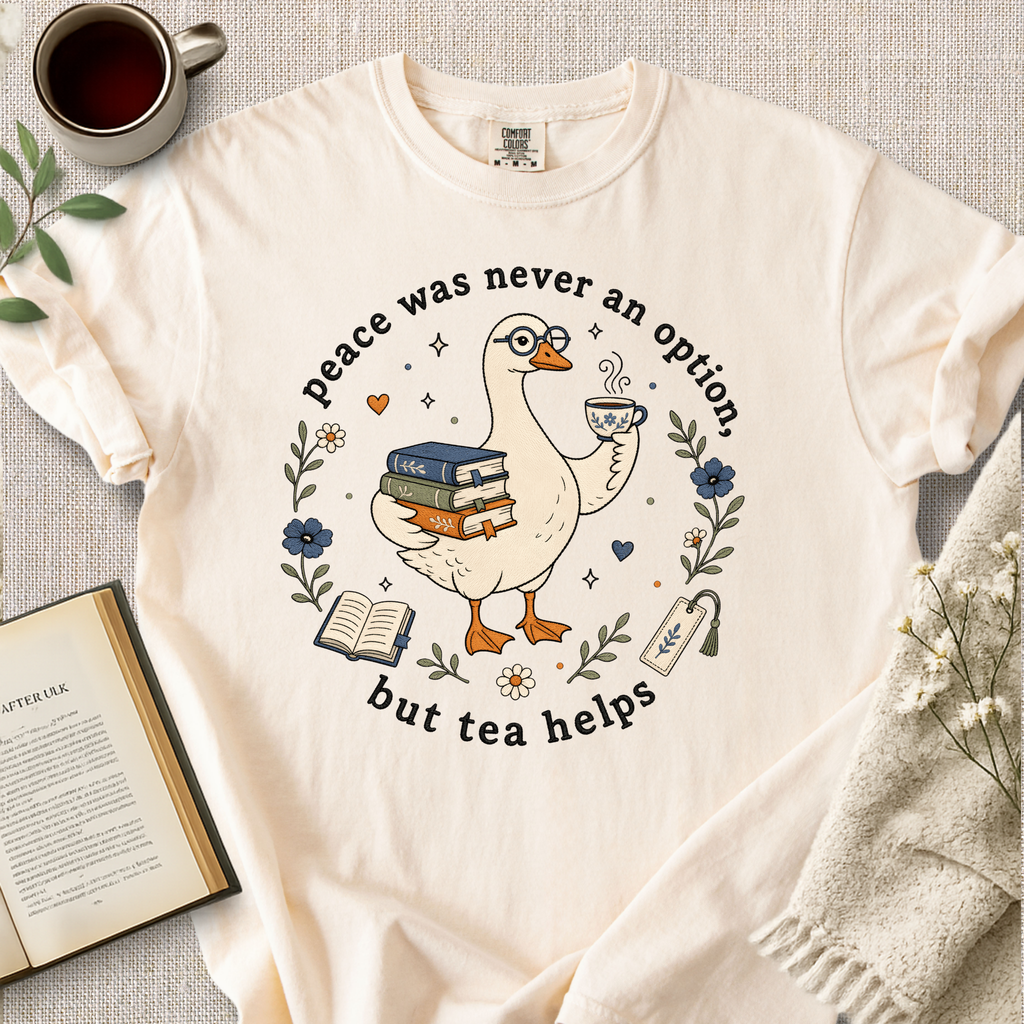 "Peace Was Never An Option, But Tea Helps" Cozy Tee