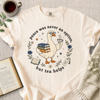 "Peace Was Never An Option, But Tea Helps" Cozy Tee