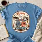 "Home Before The Plot Twist" Cozy Tee