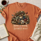"Home Is Where The Stories Wait" Cozy Tee