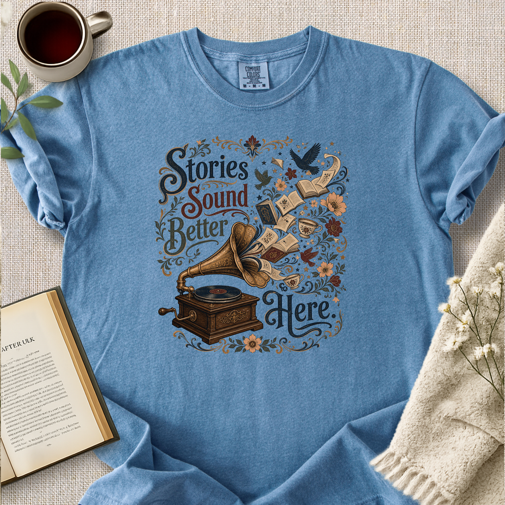 "Stories Sound Better Here" Cozy Tee