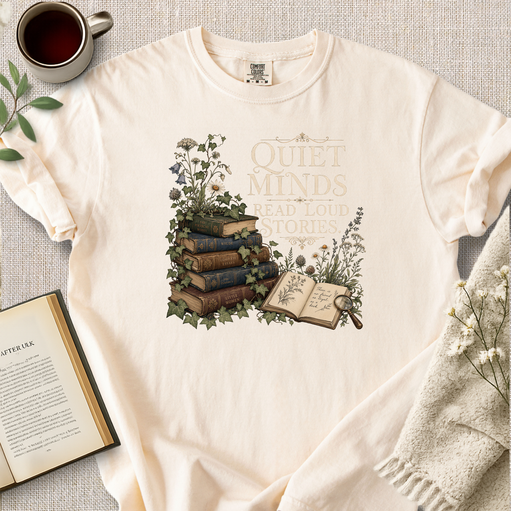 "Quiet Minds Read Loud Stories" Cozy Reading Tee