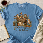 "Growing A Better Library" Cozy Tee