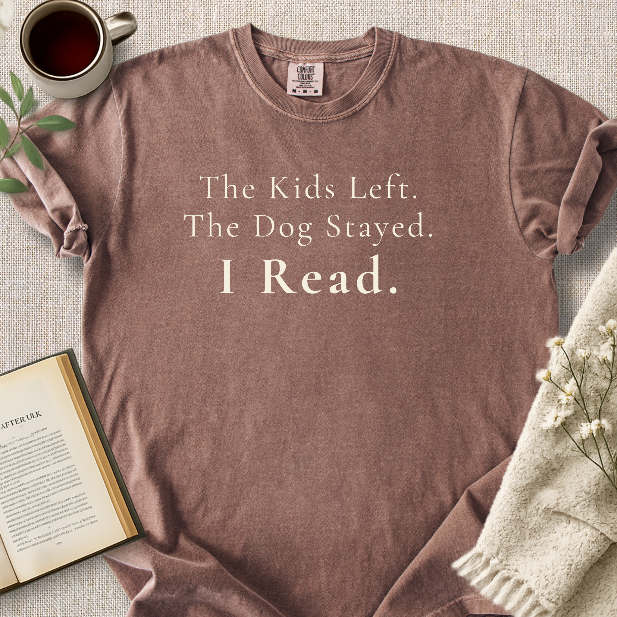 "The Kids Left.  The Dog Stayed.  I Read." Cozy Tee