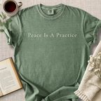 "Peace Is A Practice" Cozy Tee