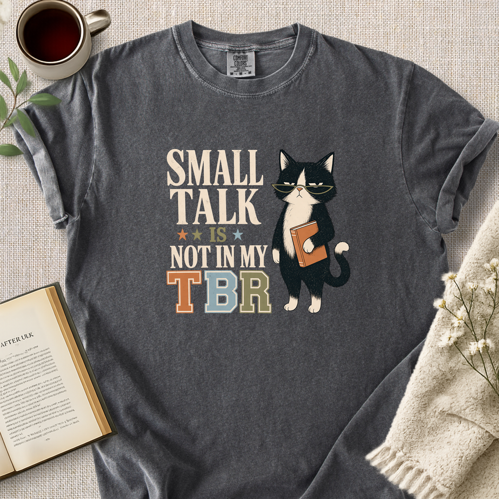 "Small Talk Is Not In My TBR." Cozy Tee