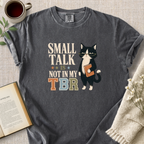"Small Talk Is Not In My TBR." Cozy Tee