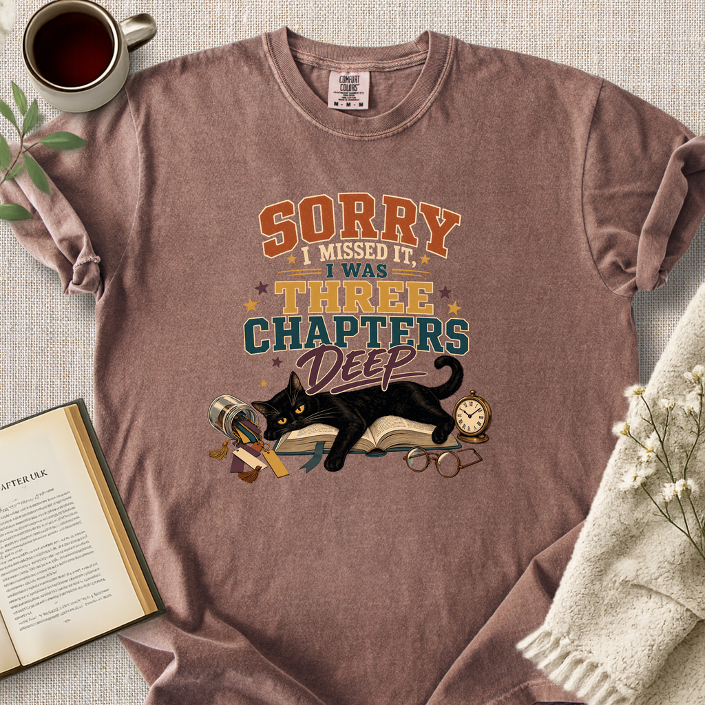 "Sorry I Missed It - Three Chapters Deep." Cozy Tee