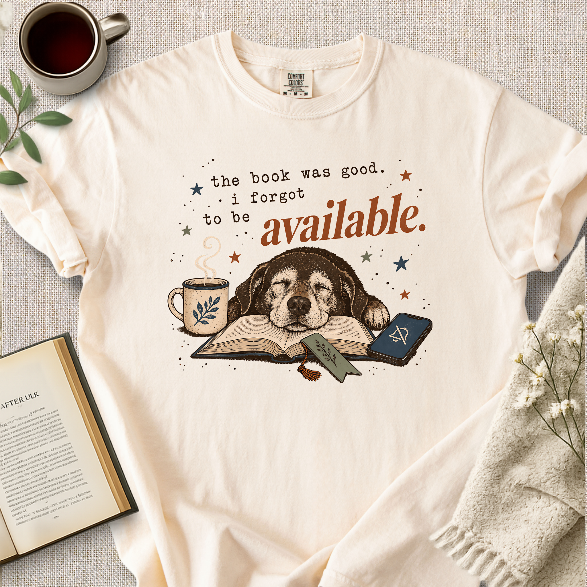 "The Book Was Good, I Forgot To Be Available" Cozy Tee