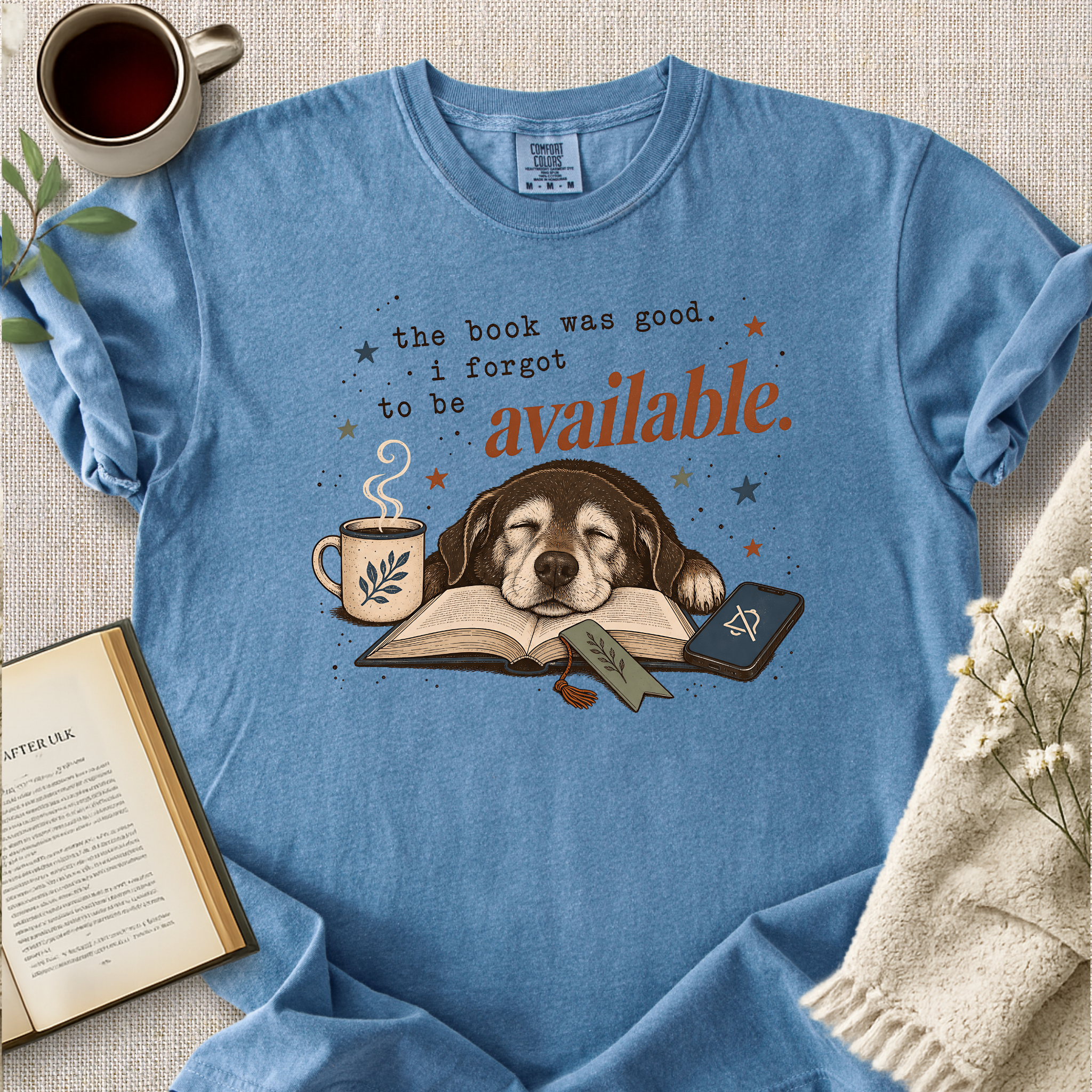 "The Book Was Good, I Forgot To Be Available" Cozy Tee