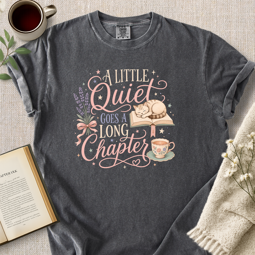 "A Little Quiet Goes A Long Chapter" Cozy Tee