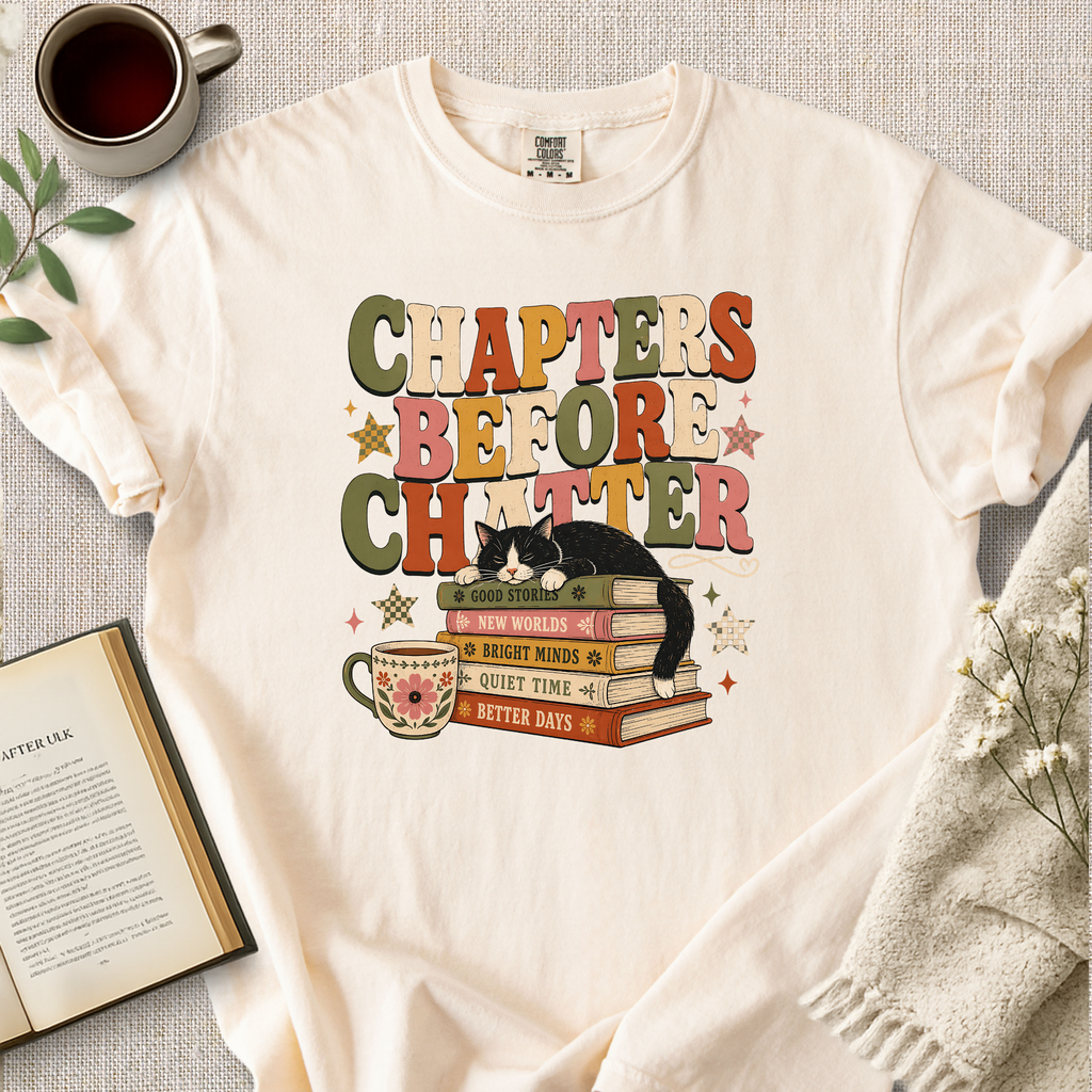 "Chapters Before Chatter" Cozy Tee