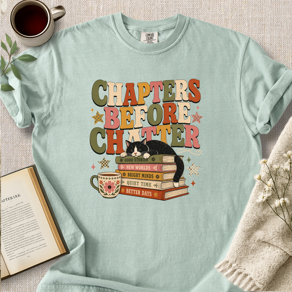 "Chapters Before Chatter" Cozy Tee