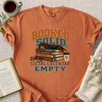 "Booked Solid, Social Calendar Empty" Cozy Tee