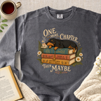 "One More Chapter, Then Maybe" Garment-Dyed Comfort Sweatshirt