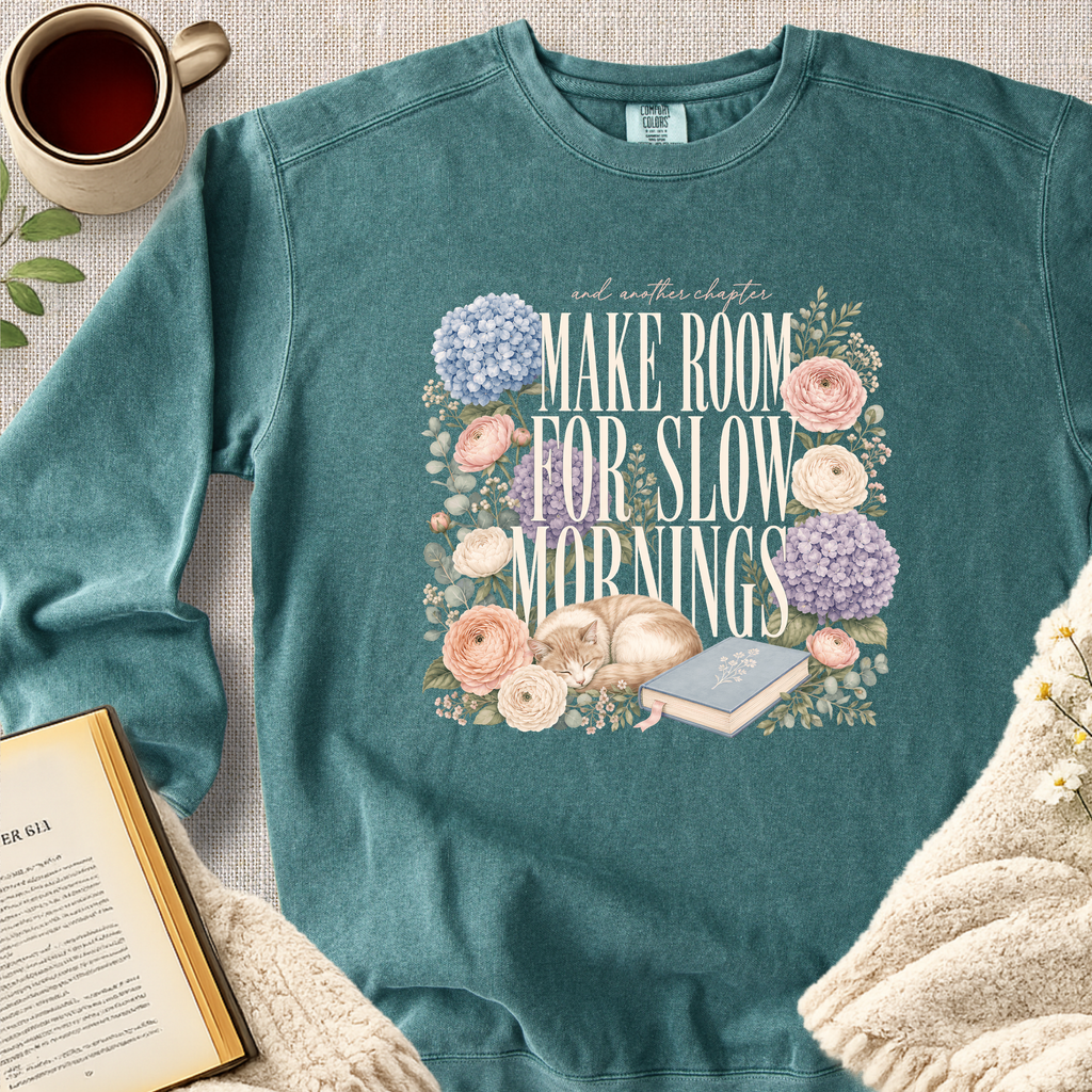 "Make Room For Slow Mornings" Garment-Dyed Comfort Sweatshirt