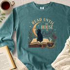 "Read Until The House Is Quiet" Garment-Dyed Comfort Sweatshirt