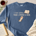 "I Had Plans, Then I Opened A Book" Garment-Dyed Comfort Sweatshirt