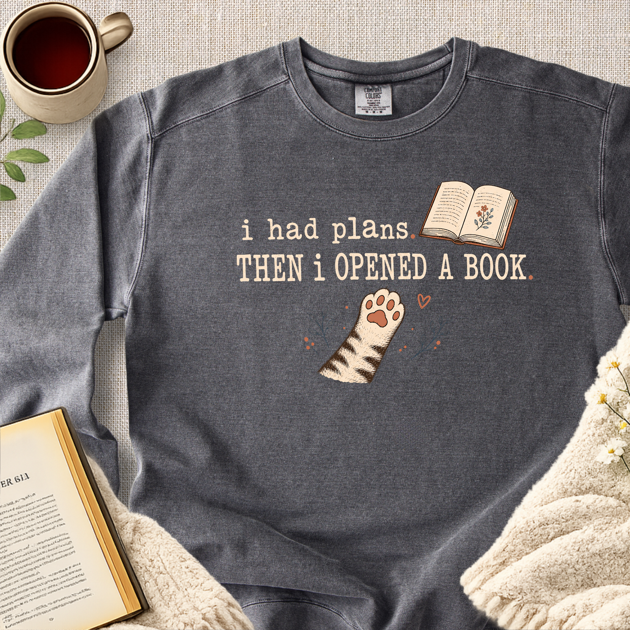 "I Had Plans, Then I Opened A Book" Garment-Dyed Comfort Sweatshirt