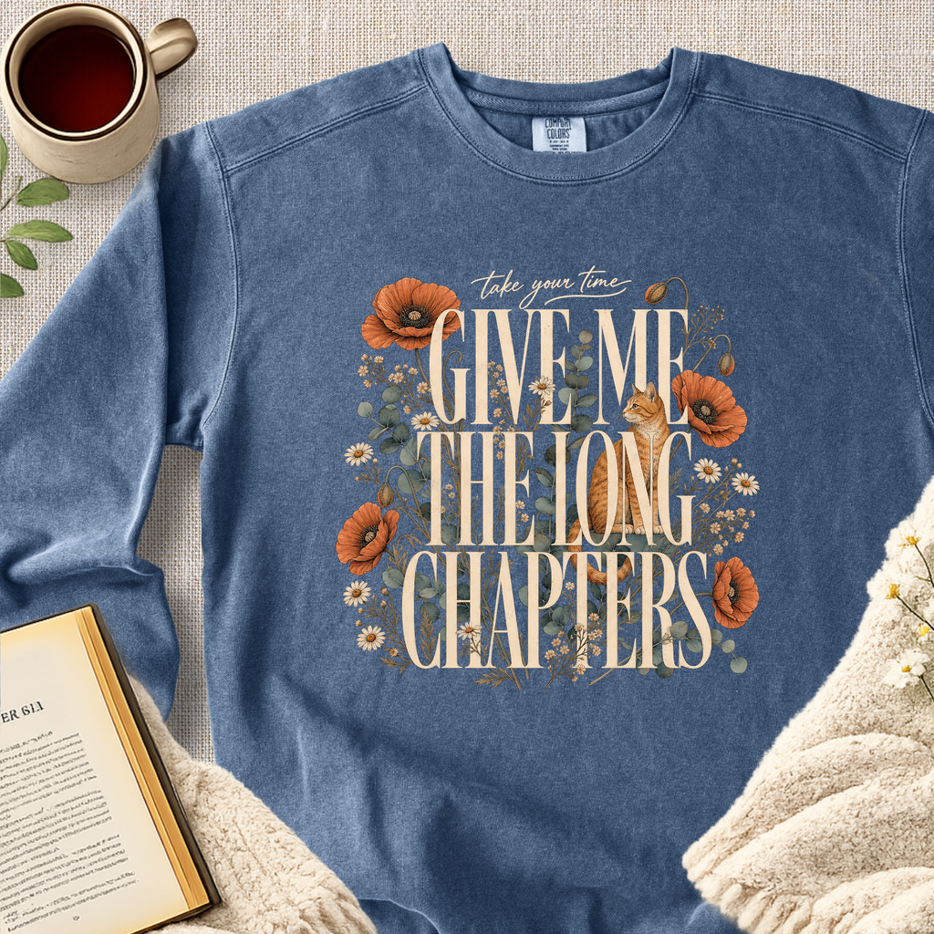"Give Me The Long Chapters" Garment-Dyed Comfort Sweatshirt