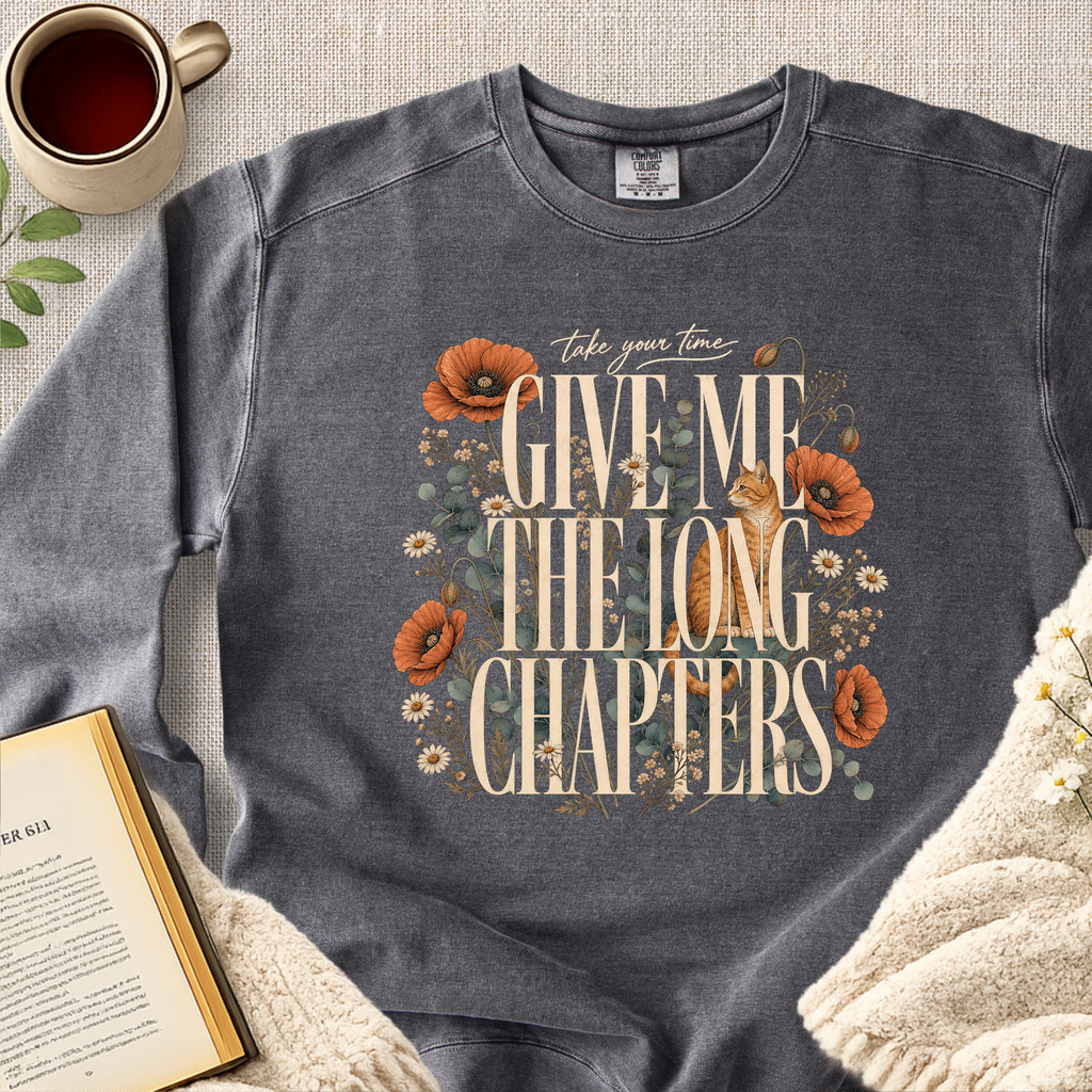 "Give Me The Long Chapters" Garment-Dyed Comfort Sweatshirt