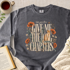 "Give Me The Long Chapters" Garment-Dyed Comfort Sweatshirt