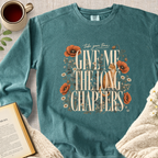 "Give Me The Long Chapters" Garment-Dyed Comfort Sweatshirt