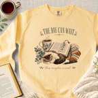 "The Day Can Wait, This Chapter Cannot" Garment-Dyed Comfort Sweatshirt