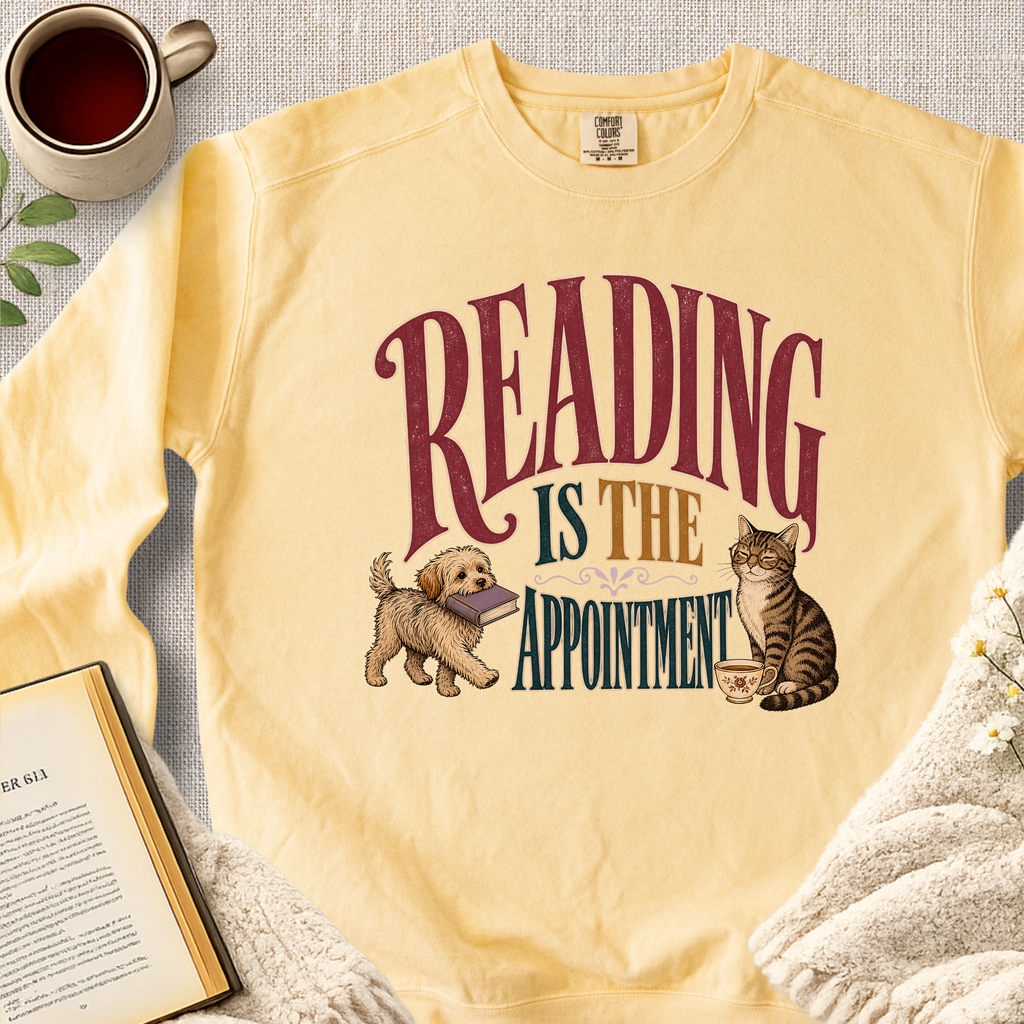 "Reading Is The Appointment" Garment-Dyed Comfort Sweatshirt