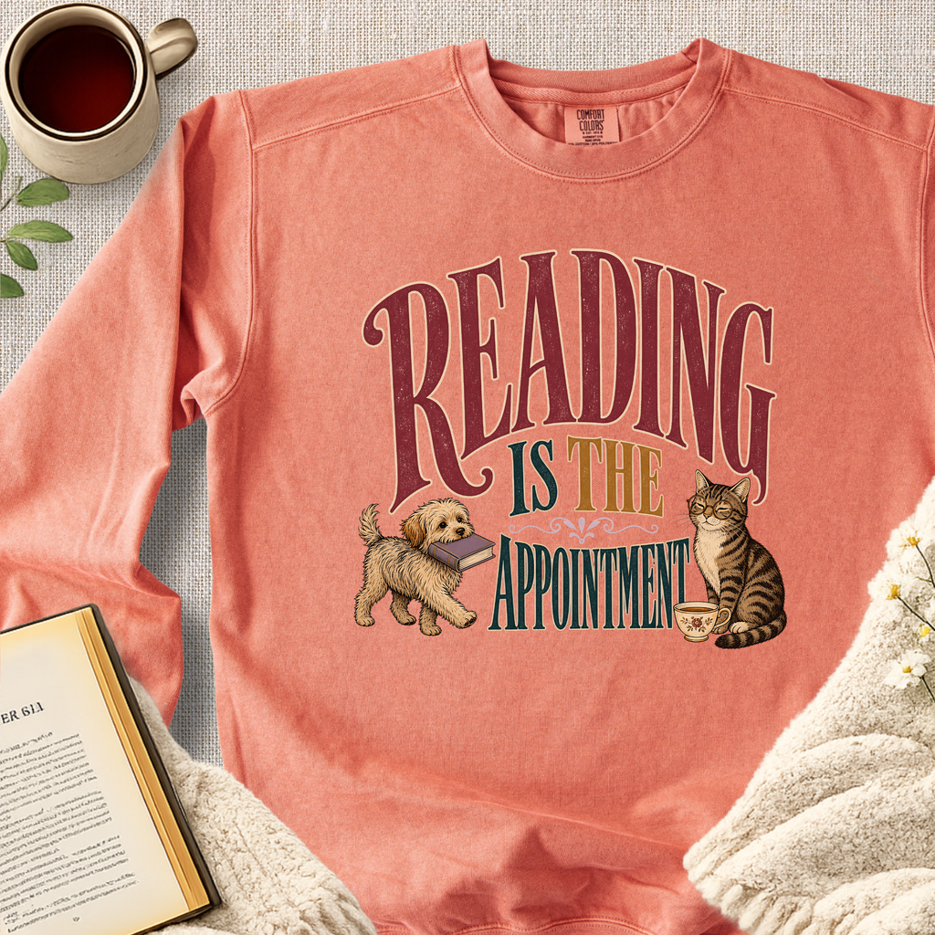 "Reading Is The Appointment" Garment-Dyed Comfort Sweatshirt