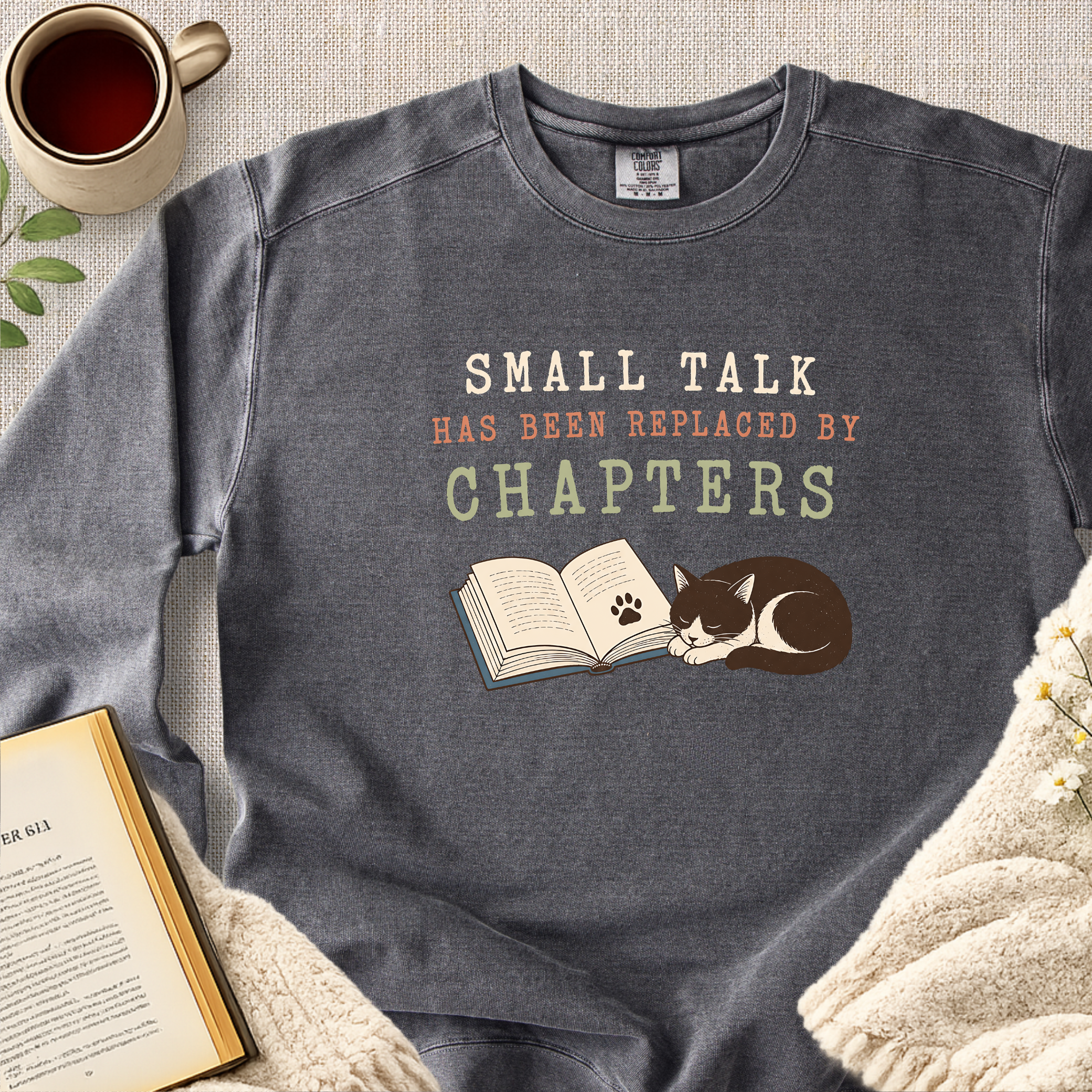 "Small Talk Has Been Replaced By Chapters" Garment-Dyed Comfort Sweatshirt