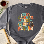 "My Calendar Says Reading" Garment-Dyed Comfort Sweatshirt